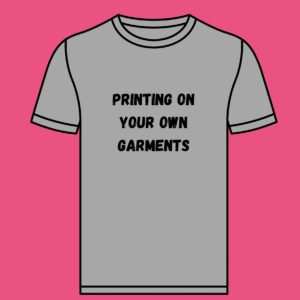 Own Garment Printing